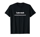 I am root T Shirt, funny Linux Systemverwalter-Geek Geschenk T-Shirt