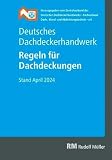 Deutsches Dachdeckerhandwerk Regeln für Dachdeckungen, 15. Aufl.: Regeln für Dachdeckung