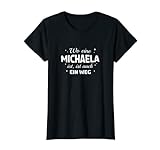 Michaela Name Spruch Design für stolze Michaelas T-Shirt