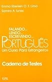 Falando... lendo... escrevendo... Português. Un Curso par estrangeiros. Schülerbuch / Caderno de Testes Para controle do aprendizado (Falando...Lendo...Escrevendo...Portugues)
