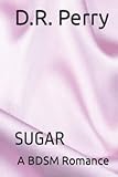 Sugar: A M/, BDSM Romance (The Kept Series Book 1)