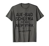 Aue-Bad Schlema ist wie New York Aue-Bad Schlema T-Shirt