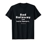 Admin Geek 502 Spruch Bad Gateway ist kein Kurort Admin T-Shirt