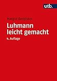 Luhmann leicht gemacht: Eine Einführung in die Systemtheorie