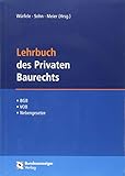Lehrbuch des Privaten Baurechts: BGB - VOB/B - Nebenrechte: BGB - VOB/B - Nebengesetze