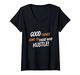 Damen Good Things Come To Those Who Hustle Lustiges Business-Kostüm T-Shirt mit V-Ausschnitt
