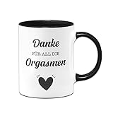 Tassenbrennerei Original - Tasse mit Spruch Danke für all die Orgasmen - Kaffeetasse lustig als Geschenk für Freund, Freundin (Schwarz)