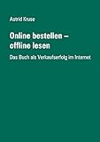 Online bestellen - offline lesen: Das Buch als Verkaufserfolg im Internet