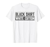 Cooles White Edition Shirt Weiße Edition Lustiges Schwarzes T-S