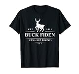 Lustiger Buck Fiden Ich werde Anti-Biden-Liberalen nicht nachkommen T-Shirt