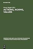 Actions, Norms, Values (Perspektiven der Analytischen Philosophie / Perspectives in Analytical Philosophy) (English Edition)