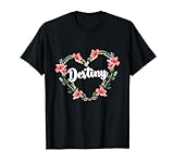 Destiny Blumen Herz Personalisierte Name Destiny T-Shirt