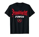 Frankfurter Jungs Ultras und Supporters Fans Frankfurt T-Shirt
