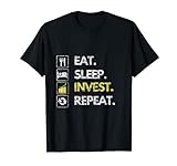 Eat Sleep Invest Repeat Spruch Aktien Investment Börse T-Shirt