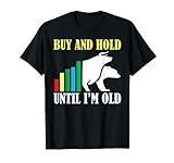 Buy and Hold Krypto Investor Börse Dividende Aktien T-Shirt