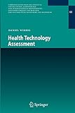 Health Technology Assessment (Veröffentlichungen des Instituts für Deutsches, Europäisches und Internationales Medizinrecht, Gesundheitsrecht und ... Heidelberg und Mannheim, 44, Band 44)
