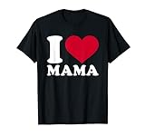 Ich liebe Mama T-Shirt