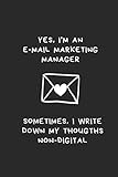 Yes, I'm an E-Mail Marketing Manager: Sometimes I write down my thoughts non-digital I Great gift idea