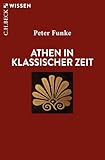 Athen in klassischer Zeit (Beck'sche Reihe 2074)