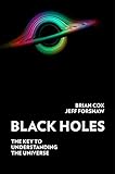 Black Holes: The Key to Understanding the Universe (English Edition)