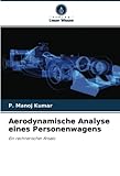 Aerodynamische Analyse eines Personenwagens: Ein rechnerischer Ansatz