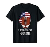 Jungen Fußballtrikot für Herren | I Just Wanna Play Football T-Shirt