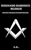 Dizionario massonico bilingue Inglese/Italiano - Italiano/Inglese (Italian Edition)