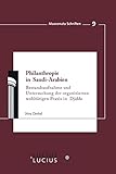 Philanthropie in Saudi-Arabien: Bestandsaufnahme und Untersuchung der organisierten wohltätigen Praxis in Djidda (Maecenata Schriften, 9, Band 9)
