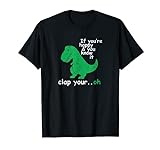 If You 're Happy And You Know It Clap Your Hand T-Shirt