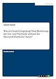 Was ist Cloud Computing? Eine Bewertung der Vor- und Nachteile anhand der Microsoft-Plattform 'Azure'