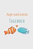 Aquarianer Tagebuch: Aquarium Tagebuch A5 – Aquarianer Logbuch zum Ausfüllen und Gestalten I Wasserwechsel Fischarten Futterplan Fische Zierfische I Geschenk für Aquaristen