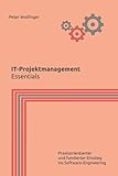 IT-Projektmanagement: Essentials (Grundlagen der Informatik in Ausbildung, Studium und Beruf)