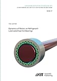 Dynamics of Rotors on Refrigerant-Lubricated Gas Foil Bearings (Schriftenreihe des Instituts für Technische Mechanik, Karlsruher Institut für Technologie, Band 37)