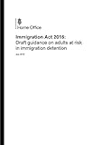 Immigration Act 2016: draft guidance on adults at risk in immigration detention