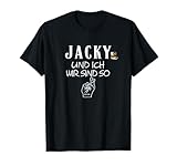 Jacky und ich wir sind so lustiger Whisky Saufen Spruch T-S