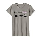 Damen I'm A Simple Woman: Sofa WLAN Internet Tasse Kaffee T-Shirt