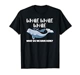 Lustiger Wal Whale Whale What Do We Have Here, Spruch, Pun T-Shirt