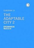 Europan 13 - The Adaptable City 2: Ergebnisse /Results