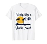 Niemand mag ein Shady Beach Island Graphic Wortspiel T-Shirt