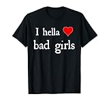 Ich liebe böse Mädchen T-Shirt