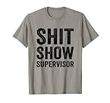 Funny Mom Dad Boss Manager Teacher-Shit Show Supervisor T-Shirt