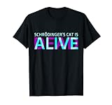 Physik Quanten Student Nerd Dead + Alive Schrödingers Katze T-Shirt