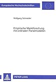 Empirische Marktforschung mit ordinalen Panelmodellen: Parameterschätzung, Simulationsstudien und praktische Anwendung: Parameterschaetzung, ... / Série 5: Sciences économiques, Band 1981)