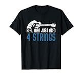 Echte Männer brauchen nur 4 Saiten Bassist Bass Gitarre T-Shirt