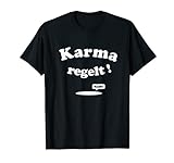 'Karma regelt !' witziges Statement T-Shirt