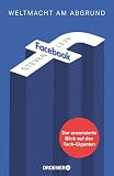 Facebook - Weltmacht am Abgrund: Der unzensierte Blick auf den Tech-Gig