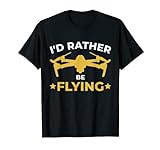 Herren Ich würde lieber fliegen, Rc-Drohnenpilot T-Shirt