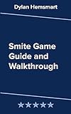 Smite Game Guide and Walkthrough (English Edition)