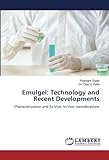 Emulgel: Technology and Recent Developments: Characterization and Ex-Vivo, In-Vivo considerations: Characterization and Ex-Vivo, In-Vivo considerations.DE