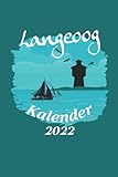 Langeoog Kalender 2022: Planer mit Monats- und Wochenübersichten und viel Platz zum selbst gestalten ca. A5